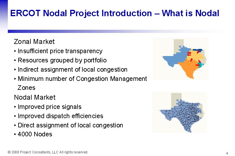 ERCOT Nodal Project Introduction – What is Nodal Zonal Market • Insufficient price transparency