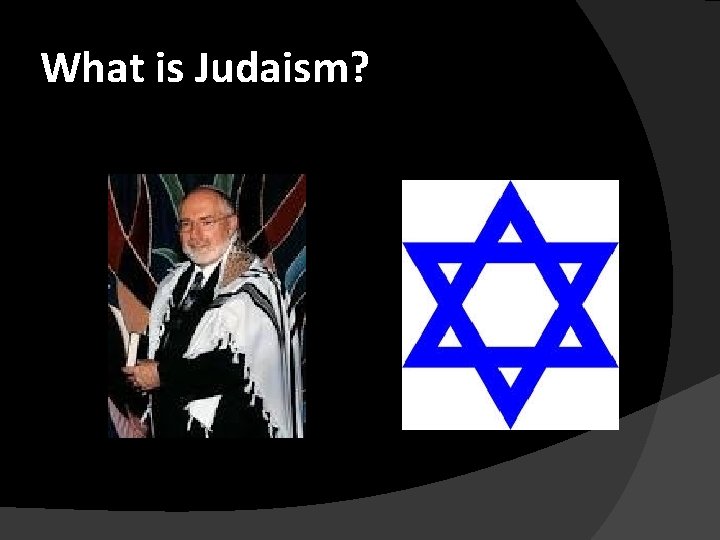 What is Judaism? 