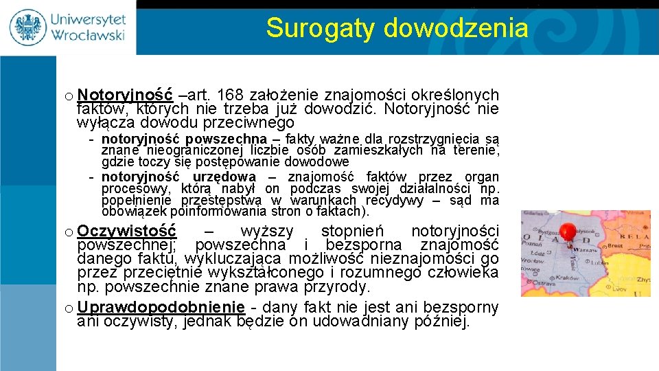 Surogaty dowodzenia o Notoryjność –art. 168 założenie znajomości określonych faktów, których nie trzeba już