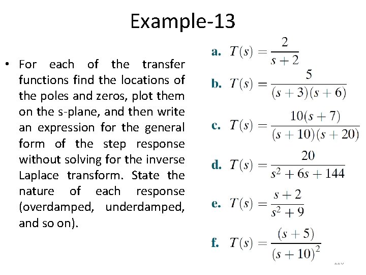 Example-13 • For each of the transfer functions find the locations of the poles