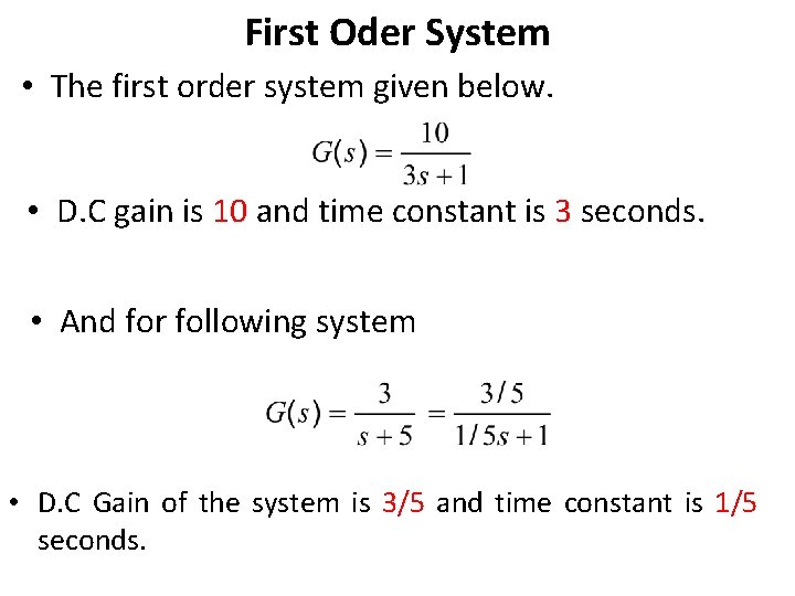 First Oder System • The first order system given below. • D. C gain