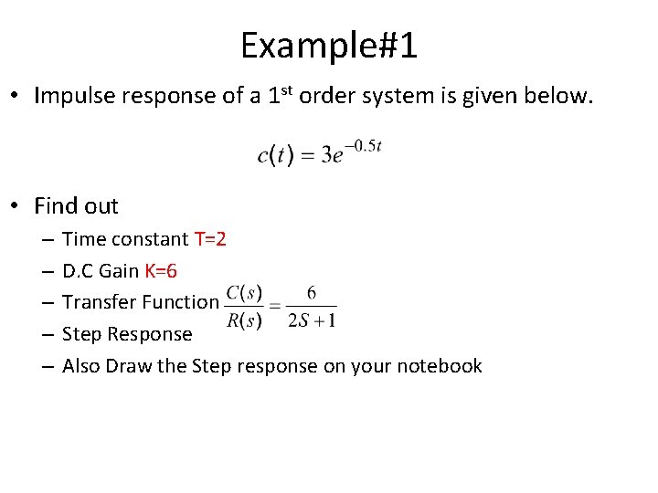 Example#1 • Impulse response of a 1 st order system is given below. •