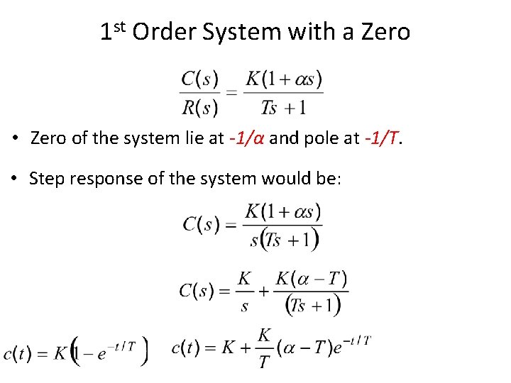 1 st Order System with a Zero • Zero of the system lie at