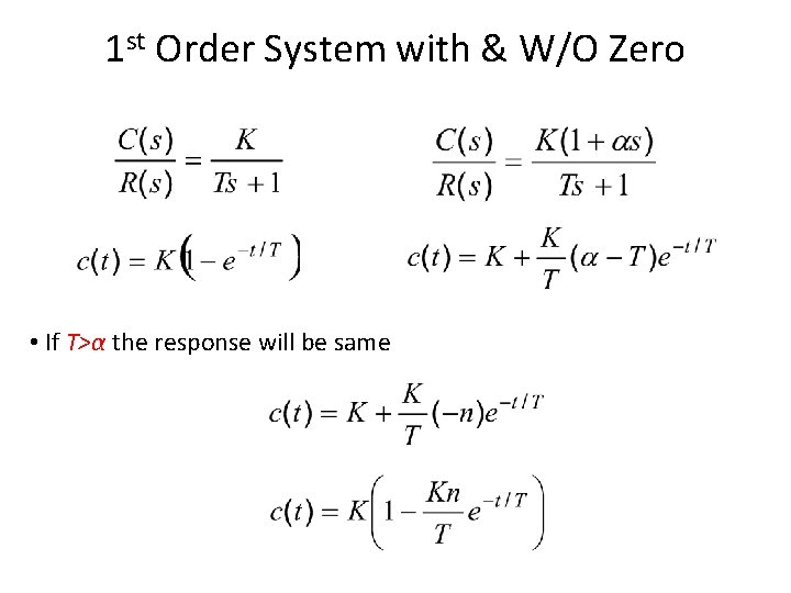 1 st Order System with & W/O Zero • If T>α the response will