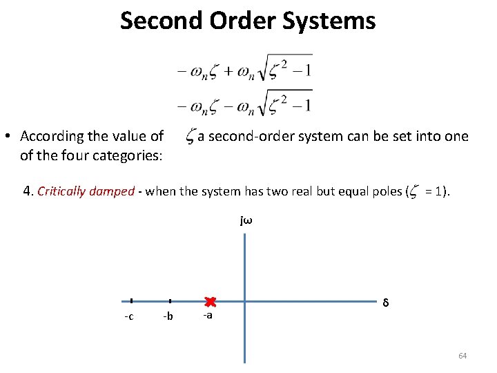 Second Order Systems • According the value of of the four categories: , a