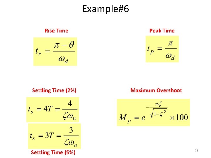 Example#6 Rise Time Settling Time (2%) Settling Time (5%) Peak Time Maximum Overshoot 97