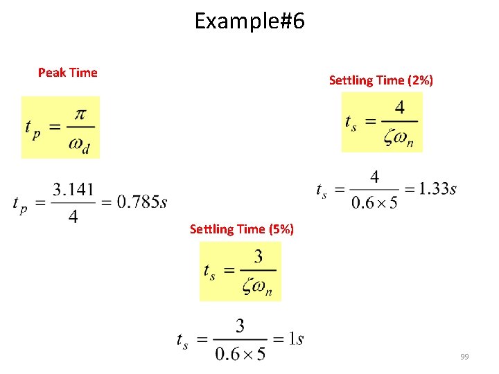 Example#6 Peak Time Settling Time (2%) Settling Time (5%) 99 