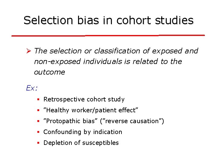 Selection bias in cohort studies Ø The selection or classification of exposed and non-exposed