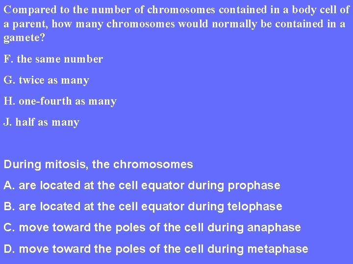 Compared to the number of chromosomes contained in a body cell of a parent,