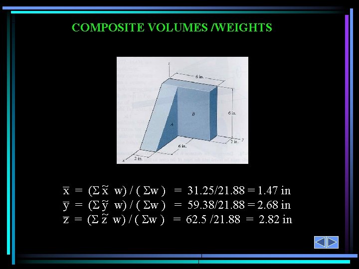 COMPOSITE VOLUMES /WEIGHTS x = ( x~ w) / ( w ) = 31.