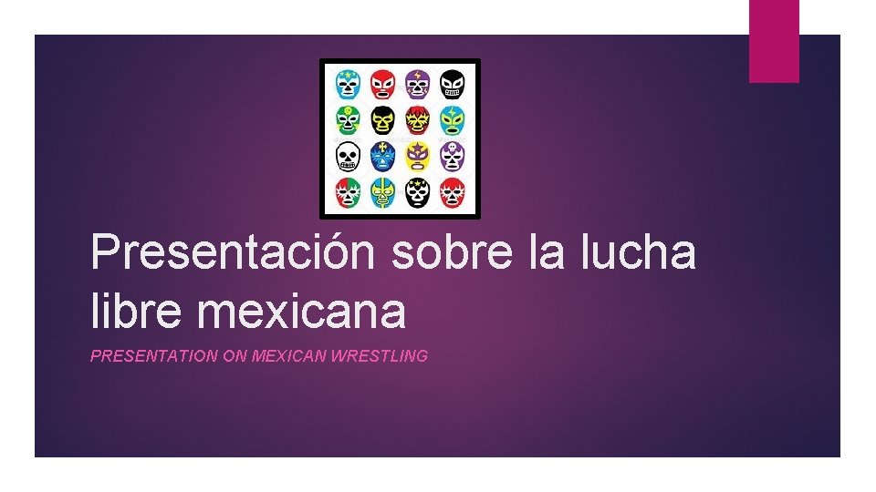 Presentación sobre la lucha libre mexicana PRESENTATION ON MEXICAN WRESTLING 