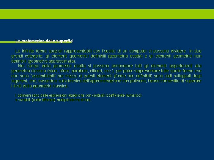 La matematica delle superfici Le infinite forme spaziali rappresentabili con l’ausilio di un computer