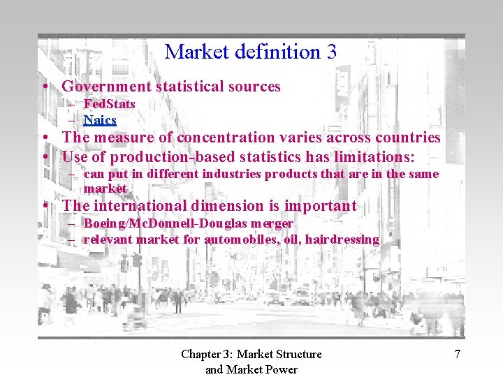 Market definition 3 • Government statistical sources – Fed. Stats – Naics • The