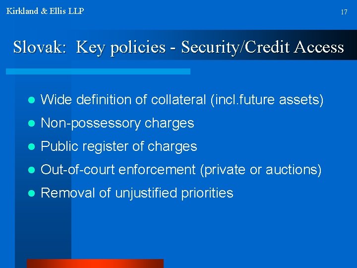 Kirkland & Ellis LLP 17 Slovak: Key policies - Security/Credit Access l Wide definition