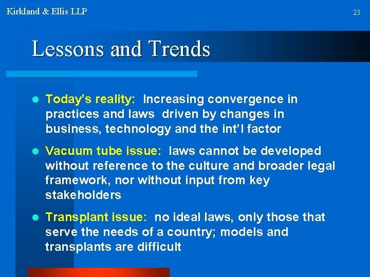 Kirkland & Ellis LLP Lessons and Trends l Today’s reality: Increasing convergence in practices