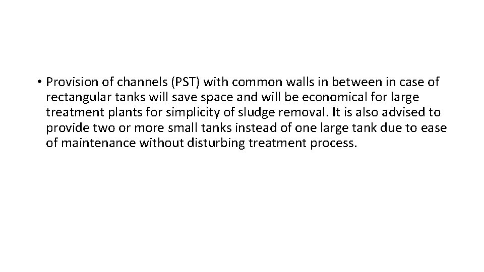  • Provision of channels (PST) with common walls in between in case of