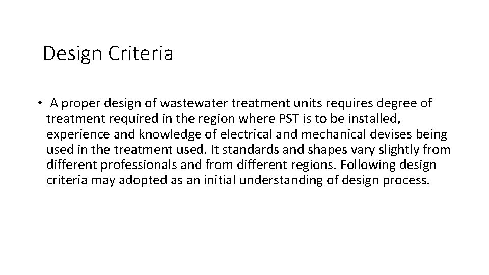 Design Criteria • A proper design of wastewater treatment units requires degree of treatment