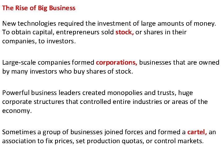 The Rise of Big Business New technologies required the investment of large amounts of The Rise of Big Business New technologies required the investment of large amounts of