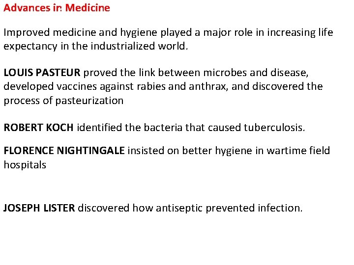 Advances in 2 Medicine Improved medicine and hygiene played a major role in increasing Advances in 2 Medicine Improved medicine and hygiene played a major role in increasing