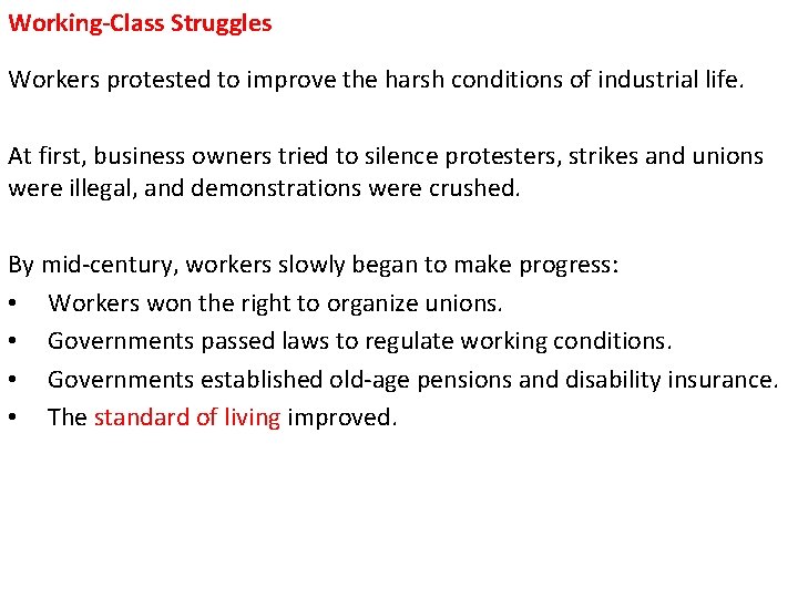 Working-Class Struggles Workers protested to improve the harsh conditions of industrial life. At first, Working-Class Struggles Workers protested to improve the harsh conditions of industrial life. At first,