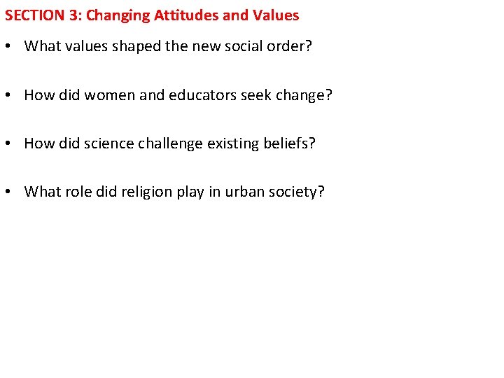 SECTION 3: Changing Attitudes and Values • What values shaped the new social order? SECTION 3: Changing Attitudes and Values • What values shaped the new social order?