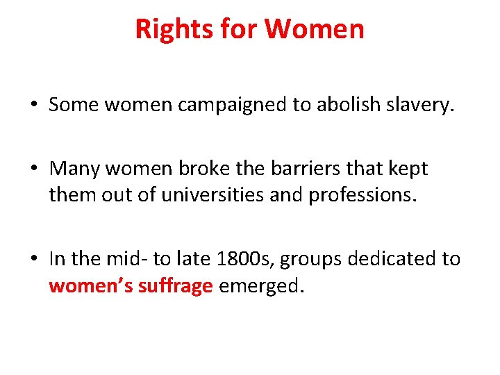 Rights for Women • Some women campaigned to abolish slavery. • Many women broke Rights for Women • Some women campaigned to abolish slavery. • Many women broke