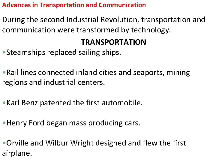 Advances in Transportation and Communication During the second Industrial Revolution, transportation and communication were Advances in Transportation and Communication During the second Industrial Revolution, transportation and communication were