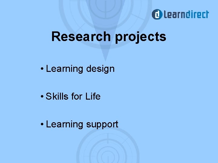 Research projects • Learning design • Skills for Life • Learning support 