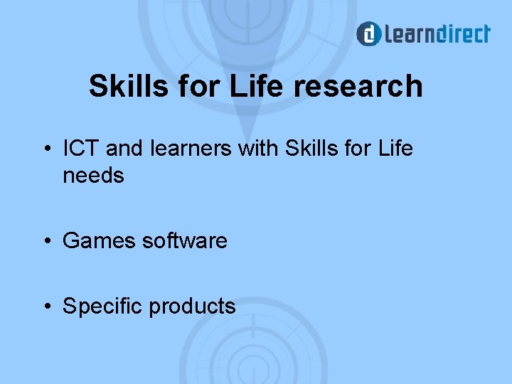 Skills for Life research • ICT and learners with Skills for Life needs •
