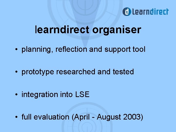 learndirect organiser • planning, reflection and support tool • prototype researched and tested •