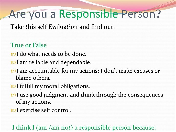 Are you a Responsible Person? Take this self Evaluation and find out. True or