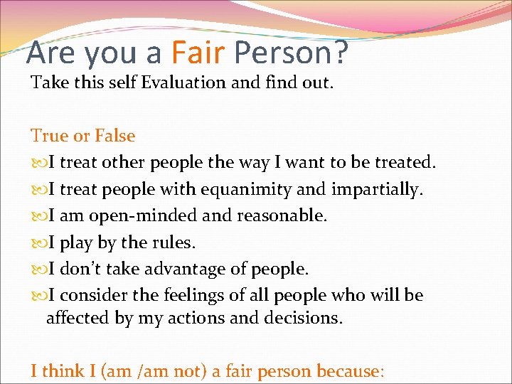 Are you a Fair Person? Take this self Evaluation and find out. True or