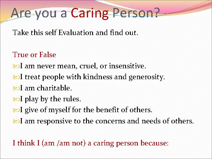 Are you a Caring Person? Take this self Evaluation and find out. True or