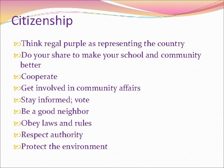 Citizenship Think regal purple as representing the country Do your share to make your