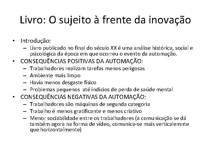 Livro: O sujeito à frente da inovação • Introdução: – Livro publicado no final