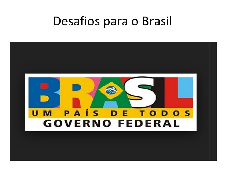 Desafios para o Brasil 
