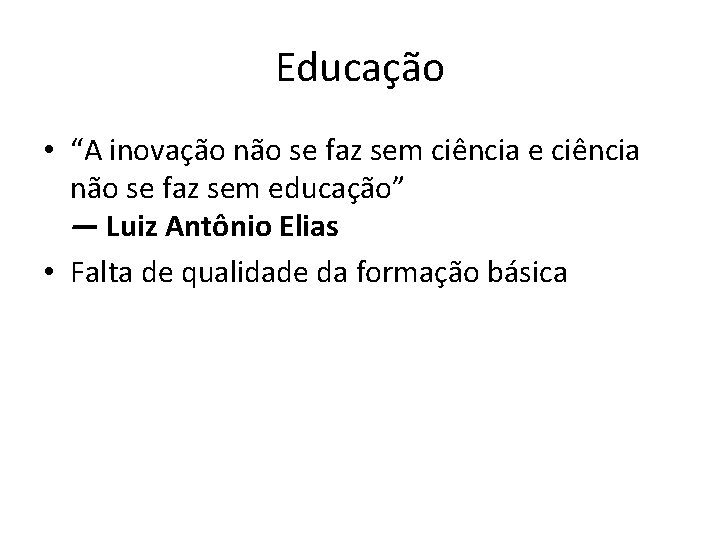 Educação • “A inovação não se faz sem ciência e ciência não se faz