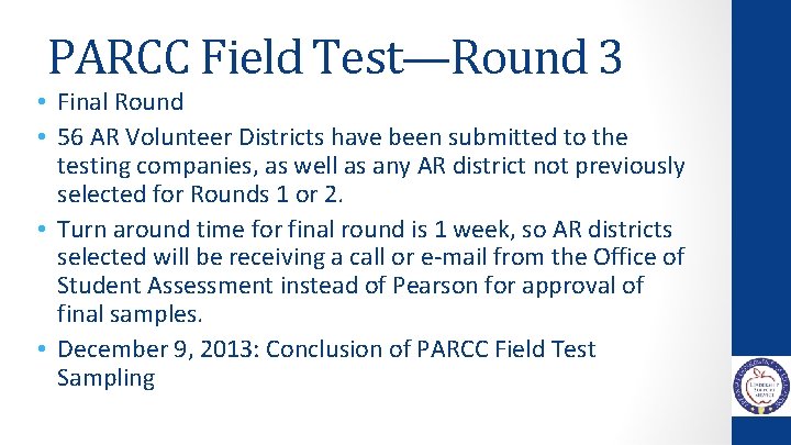 PARCC Field Test—Round 3 • Final Round • 56 AR Volunteer Districts have been