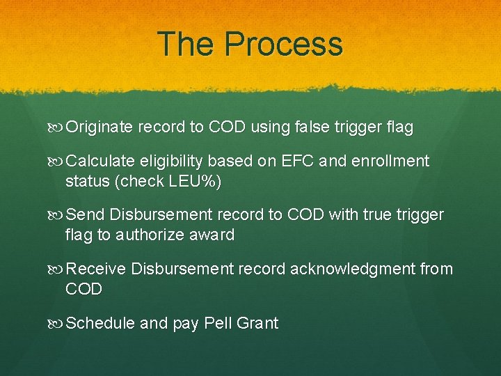 The Process Originate record to COD using false trigger flag Calculate eligibility based on