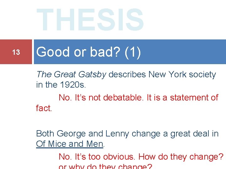 THESIS 13 Good or bad? (1) The Great Gatsby describes New York society in