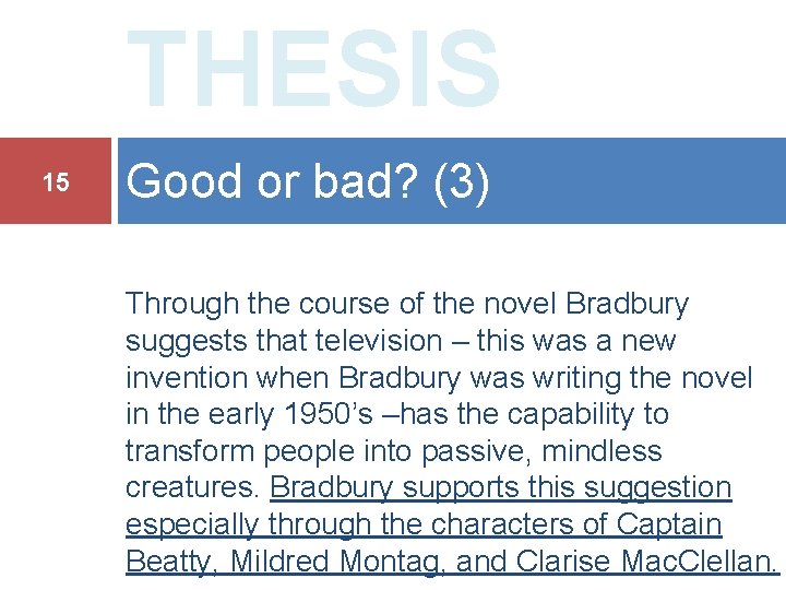 THESIS 15 Good or bad? (3) Through the course of the novel Bradbury suggests