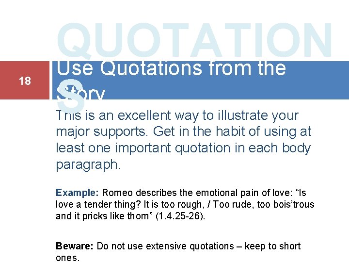 18 QUOTATION Use Quotations from the Story S This is an excellent way to