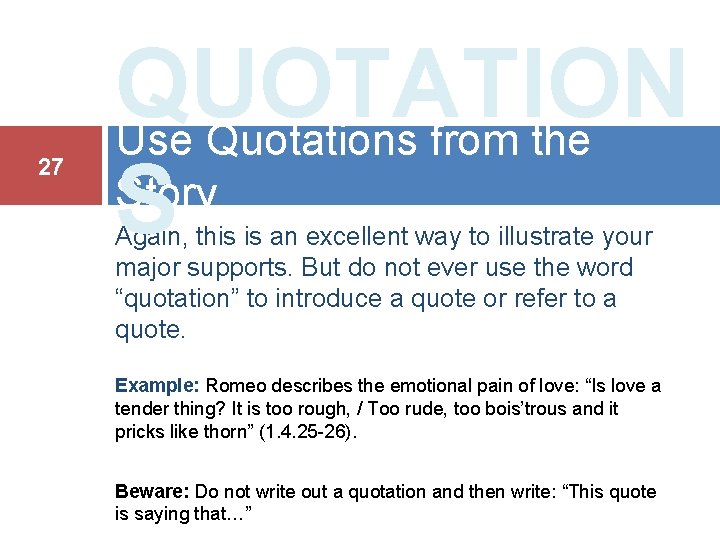 27 QUOTATION Use Quotations from the Story S Again, this is an excellent way