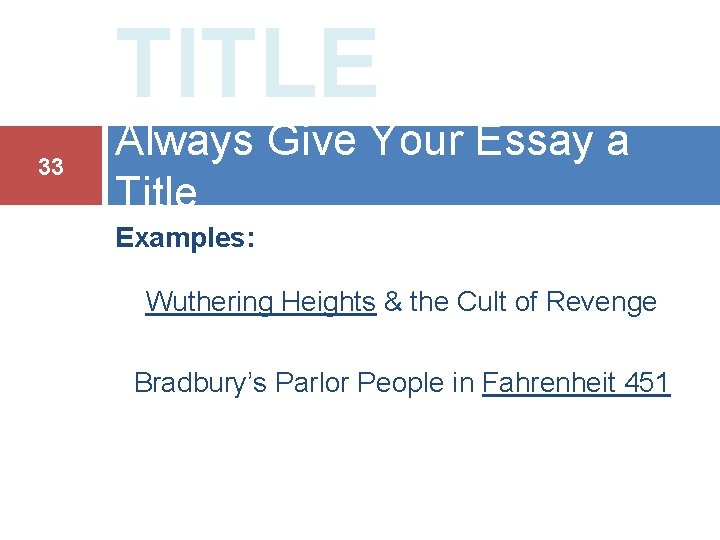 TITLE 33 Always Give Your Essay a Title Examples: Wuthering Heights & the Cult