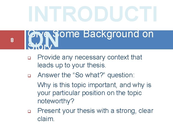 8 INTRODUCTI Give Some Background on ON Story q q q Provide any necessary