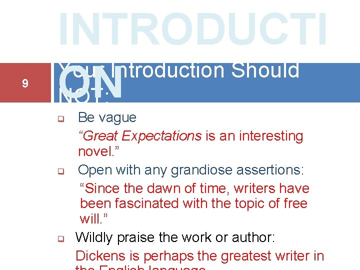 9 INTRODUCTI Your Introduction Should ON NOT: q q q Be vague “Great Expectations