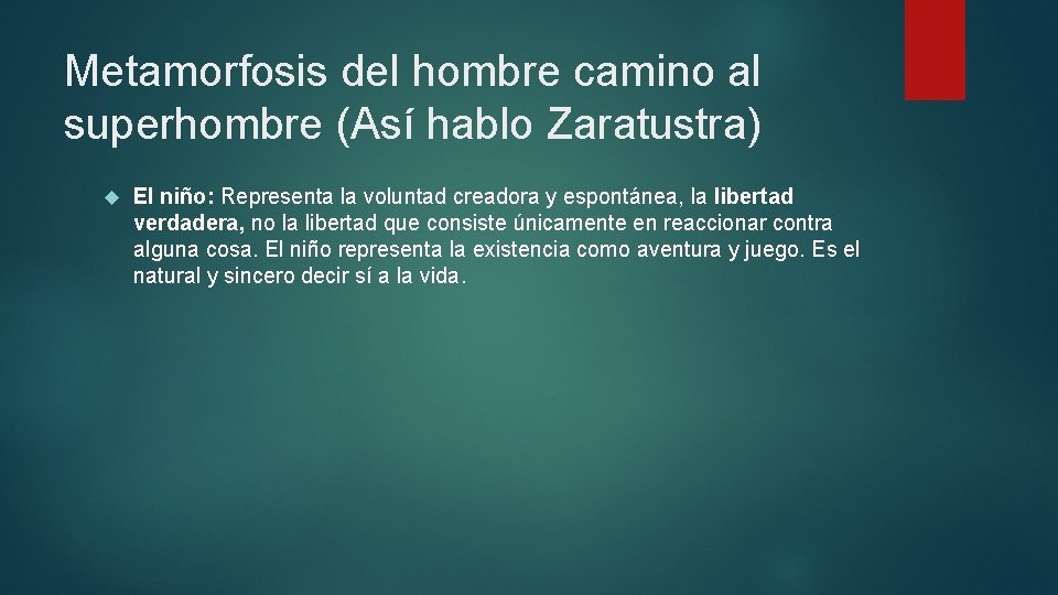 Metamorfosis del hombre camino al superhombre (Así hablo Zaratustra) El niño: Representa la voluntad