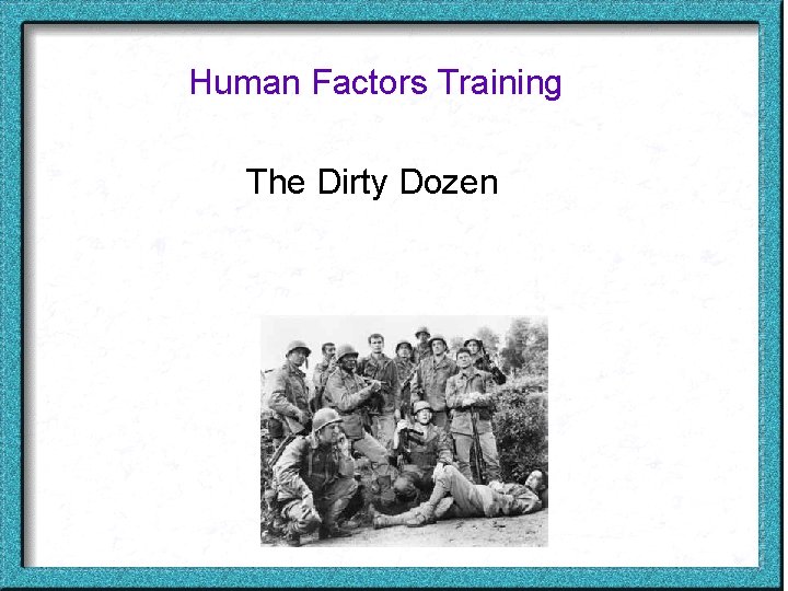 Human Factors Training The Dirty Dozen 