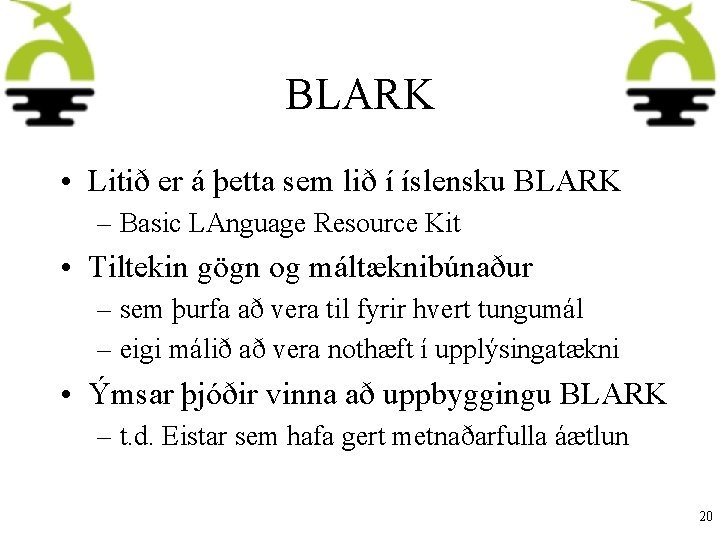 BLARK • Litið er á þetta sem lið í íslensku BLARK – Basic LAnguage