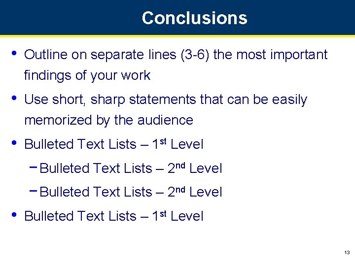 Conclusions • Outline on separate lines (3 -6) the most important findings of your